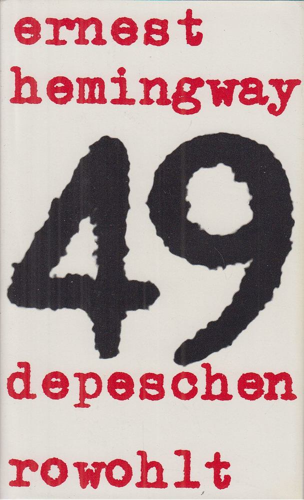 Ernest Hemingway - 49 Depeschen [antikvár]