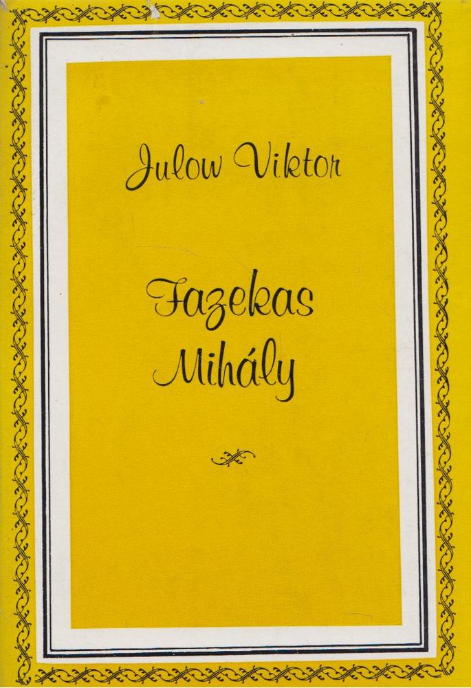 JULOW VIKTOR - Fazekas Mihály [antikvár]