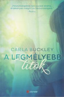 Carla Buckley - A legmélyebb titok [antikvár]