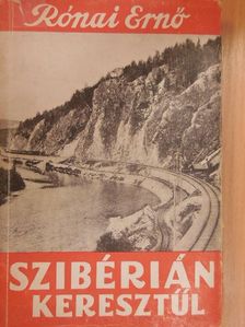 Rónai Ernő - Szibérián keresztül [antikvár]