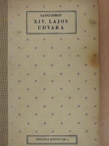 Saint-Simon - XIV. Lajos udvara [antikvár]