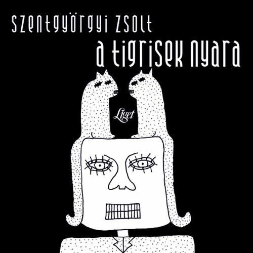 Szentgyörgyi Zsolt - A tigrisek nyara [antikvár]