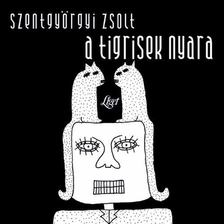 Szentgyörgyi Zsolt - A tigrisek nyara [antikvár]