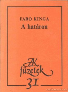 Fabó Kinga - A határon [antikvár]
