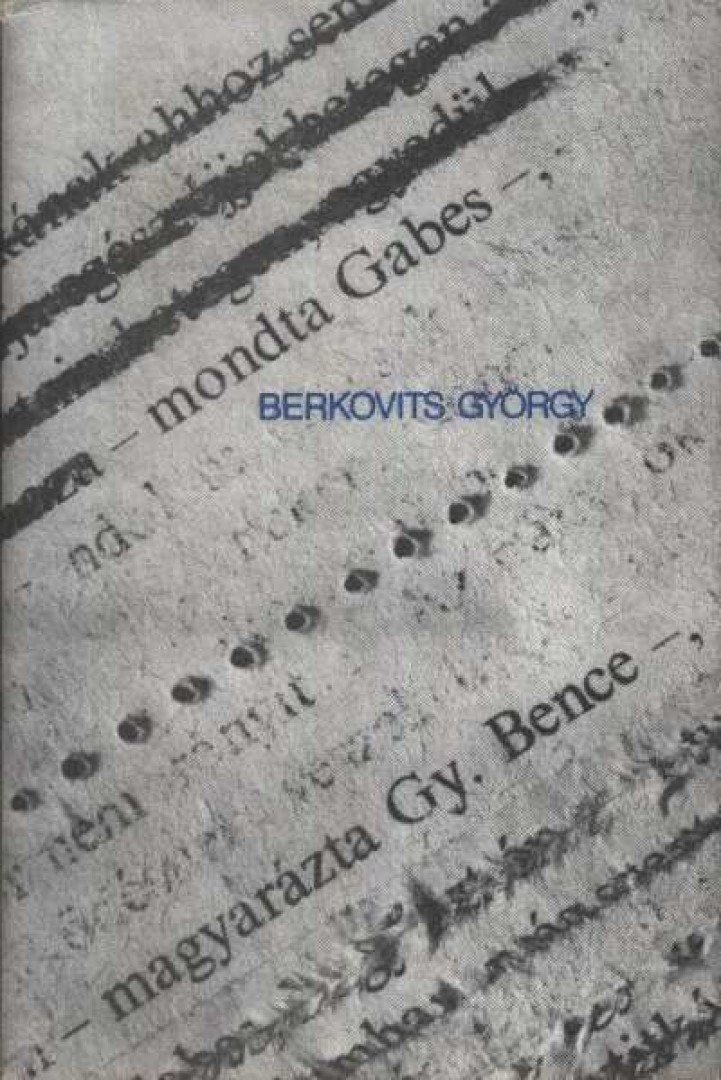 BERKOVITS GYÖRGY - - mondta Gabes - magyarázta Gy. Bence [antikvár]