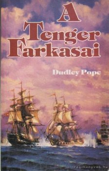 Pope, Dudley - A Tenger Farkasai [antikvár]