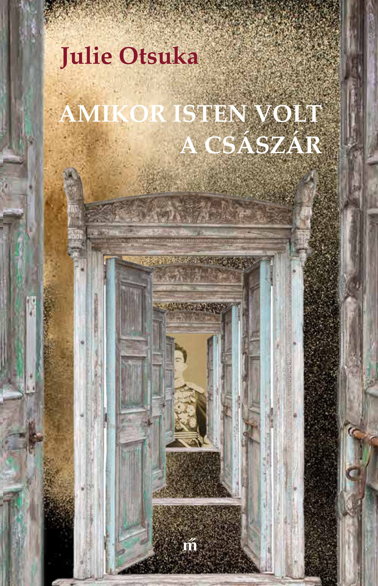 Julie Otsuka - Amikor isten volt a császár [eKönyv: epub, mobi]