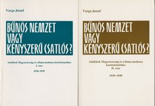 VARGA JÓZSEF - Bűnös nemzet vagy kényszerű csatlós? I-II. [antikvár]