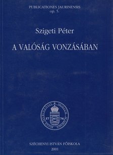 Szigeti Péter - A valóság vonzásában [antikvár]