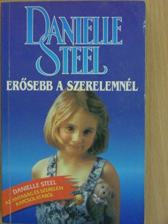Danielle Steel - Erősebb a szerelemnél [antikvár]