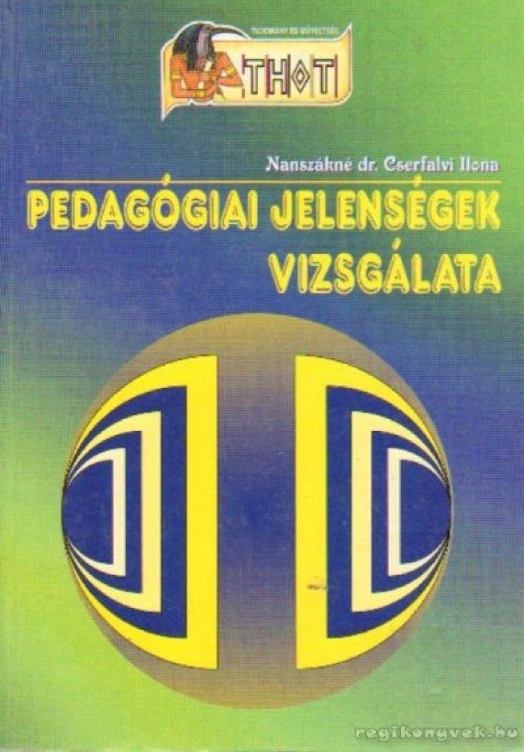 Nanszákné dr. Cserfalvi Ilona - Pedagógiai jelenségek vizsgálata [antikvár]