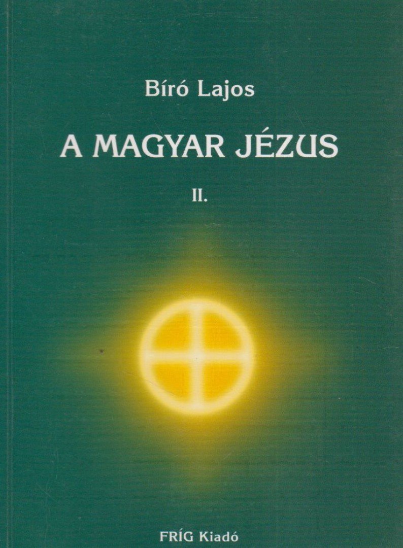 Bíró Lajos - A magyar Jézus II. [antikvár]
