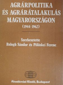 Belényi Gyula - Agrárpolitika és agrárátalakulás Magyarországon (többszörösen dedikált példány) [antikvár]