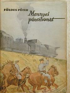 Földes Péter - Mennyei páncélvonat [antikvár]