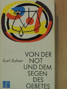Karl Rahner - Von der Not und dem Segen des Gebetes [antikvár]