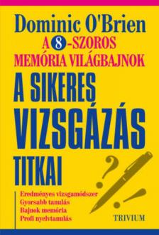 Dominic O'Brien - A sikeres vizsgázás titkai [antikvár]