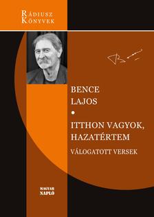 Bence Lajos - Itthon vagyok, hazatértem
