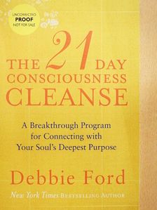 Debbie Ford - The 21-Day Consciousness Cleanse [antikvár]