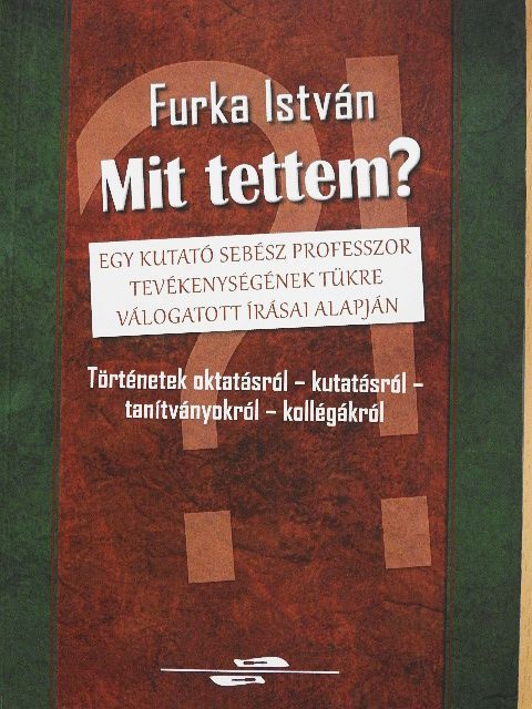 Furka István - Mit tettem? [antikvár]