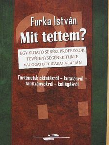 Furka István - Mit tettem? [antikvár]