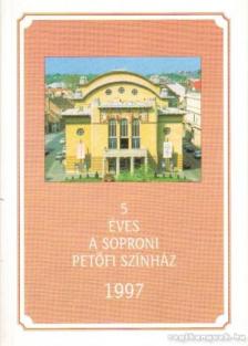 Mikó István - 5 éves a Soproni Petőfi Színház 1997 [antikvár]