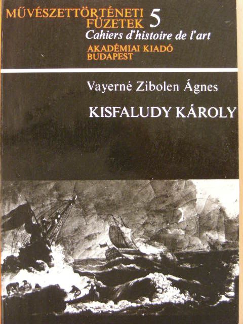 Vayerné Zibolen Ágnes - Kisfaludy Károly [antikvár]