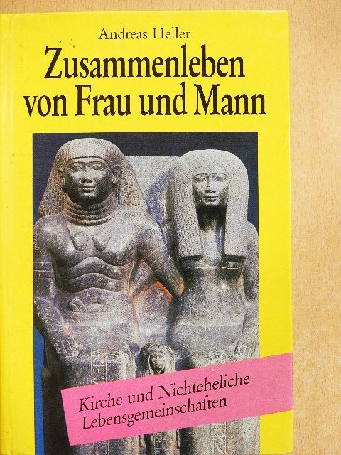 Andreas Heller - Zusammenleben von Frau und Mann [antikvár]