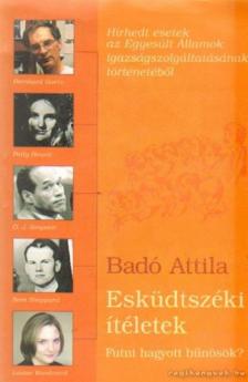 BADÓ ATTILA - Esküdtszéki ítéletek [antikvár]