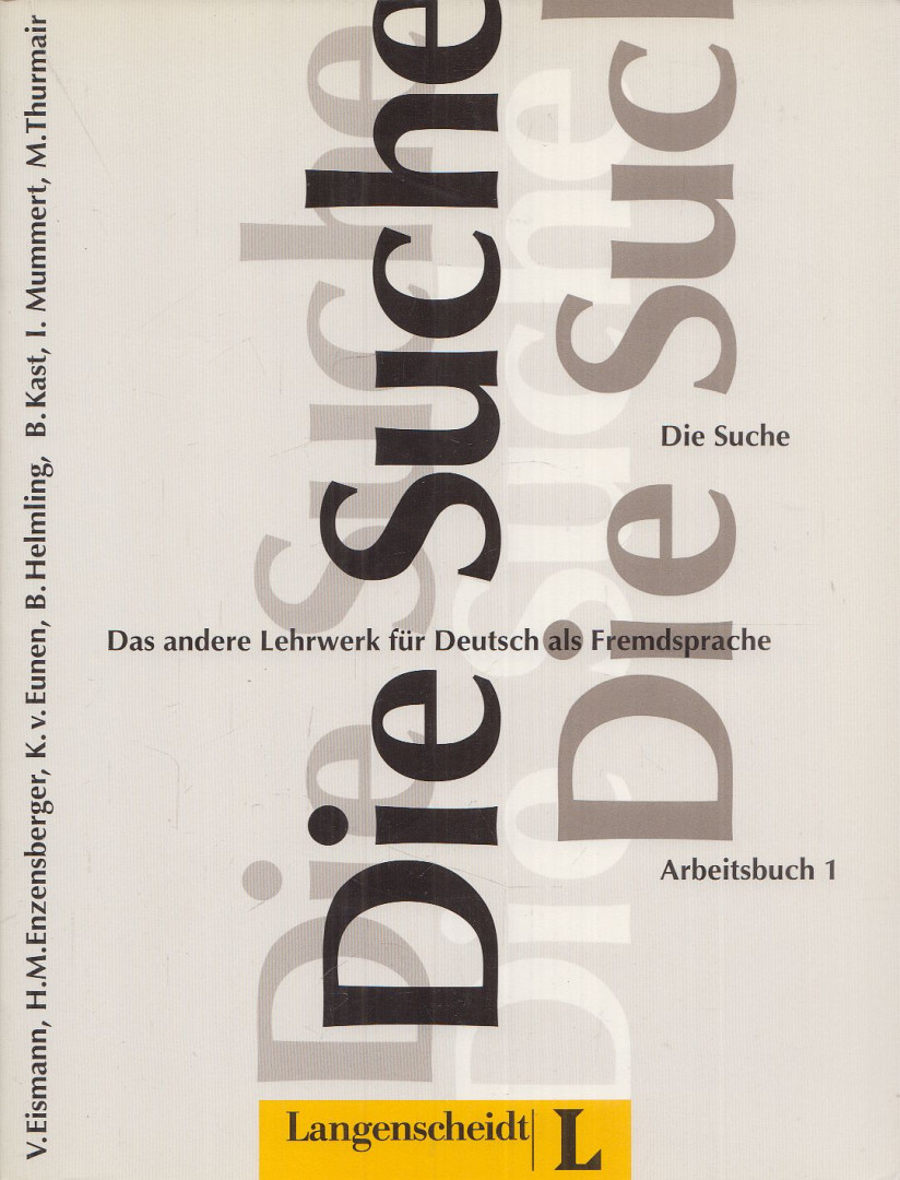 EISMANN, VOLKER, Enzensberger, Hans Magnus, Kees van Eunen, Helmling, Brigitte, Kast, Bernd, Mummert, Ingrid, Thumair, Maria - Die Suche - Arbeitsbuch 1. [antikvár]