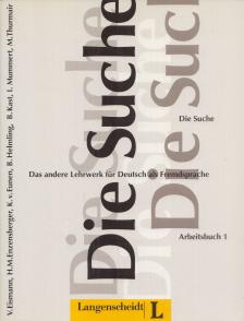 EISMANN, VOLKER, Enzensberger, Hans Magnus, Kees van Eunen, Helmling, Brigitte, Kast, Bernd, Mummert, Ingrid, Thumair, Maria - Die Suche - Arbeitsbuch 1. [antikvár]