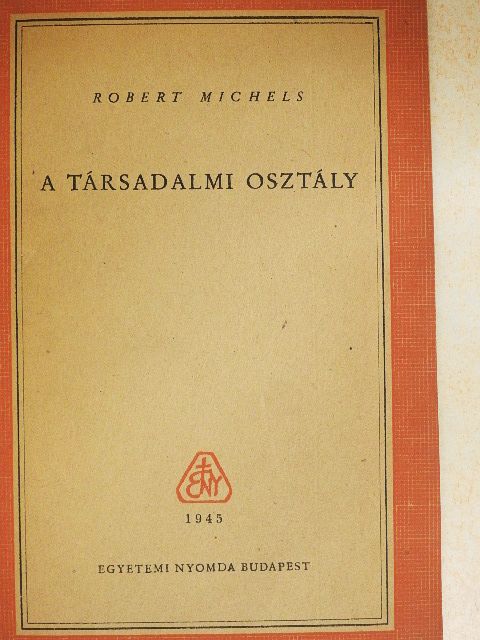 Robert Michels - A társadalmi osztály [antikvár]