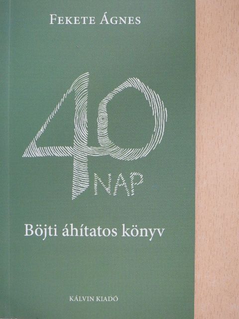 Fekete Ágnes - 40 nap [antikvár]