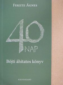 Fekete Ágnes - 40 nap [antikvár]