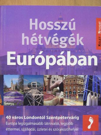 Hosszú hétvégék Európában [antikvár]