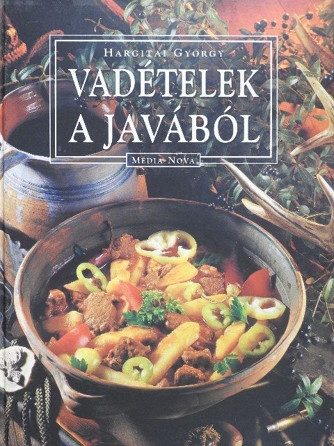 Hargitai György - Vadételek a javából [antikvár]