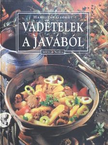 Hargitai György - Vadételek a javából [antikvár]