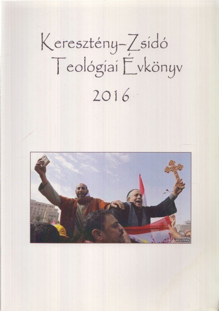 SZÉCSI JÓZSEF (SZERK.) - Keresztény-Zsidó Teológiai Évkönyv 2016 [antikvár]