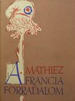 Albert Mathiez - A francia forradalom [antikvár]