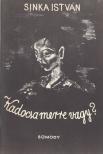 SINKA ISTVÁN - Kadocsa, merre vagy? (reprint) [antikvár]