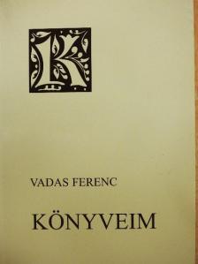 Vadas Ferenc - Könyveim [antikvár]