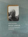 Isten szolgája, Bálint Sándor, a szolgáló szeretet példaképe (dedikált példány) [antikvár]