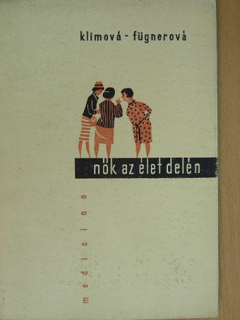 Klímová-Fügnerová - Nők az élet delén [antikvár]