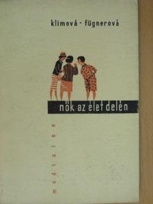 Klímová-Fügnerová - Nők az élet delén [antikvár]