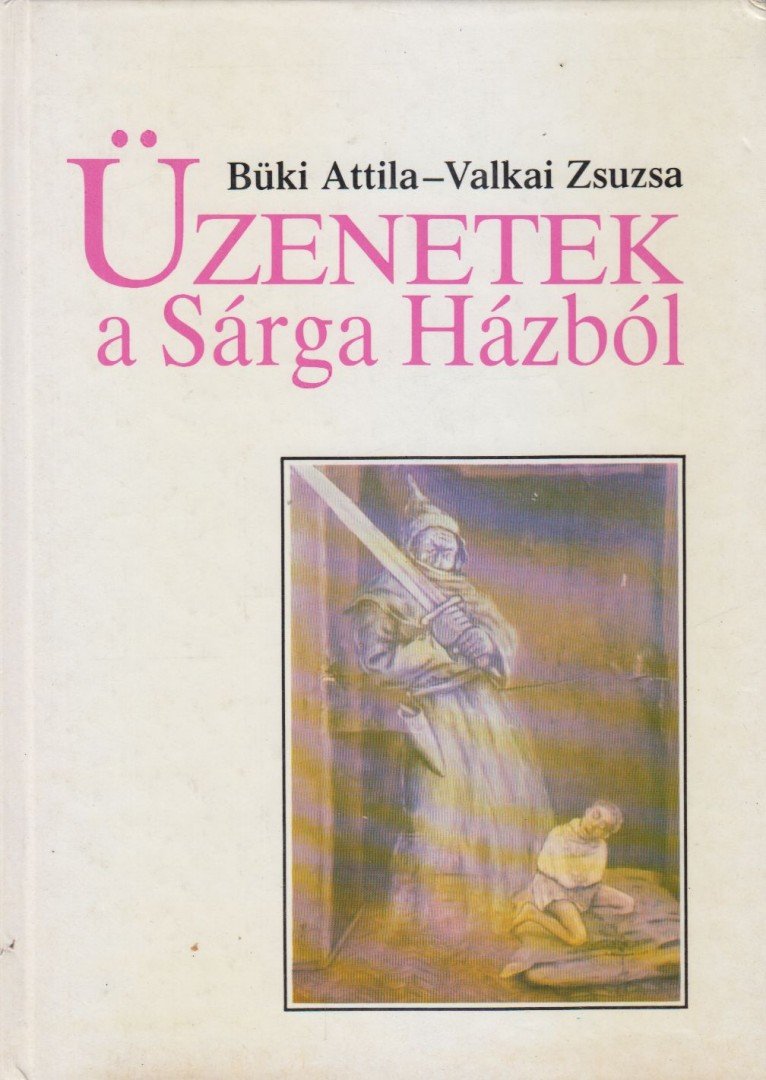 Valkai Zsuzsa, Büki Attila - Üzenetek a Sárga Házból [antikvár]
