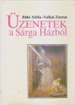 Valkai Zsuzsa, Büki Attila - Üzenetek a Sárga Házból [antikvár]