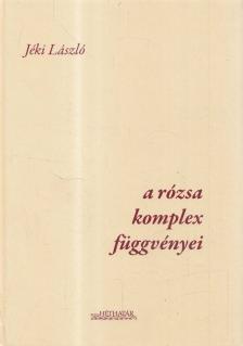 Jéki László - A rózsa komplex függvényei [antikvár]