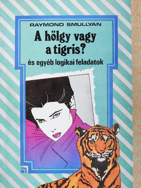 Raymond Smullyan - A hölgy vagy a tigris? [antikvár]
