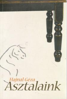 Hajnal Géza - Asztalaink [antikvár]