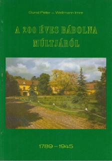 Gunst Péter, Wellmann Imre - A 200 éves Bábolna múltjáról [antikvár]