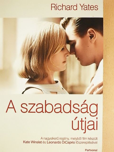 Richard Yates - A szabadság útjai [antikvár]